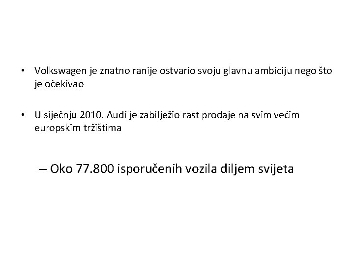  • Volkswagen je znatno ranije ostvario svoju glavnu ambiciju nego što je očekivao