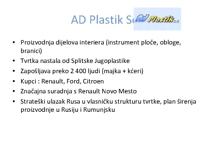 AD Plastik Solin • Proizvodnja dijelova interiera (instrument ploče, obloge, branici) • Tvrtka nastala