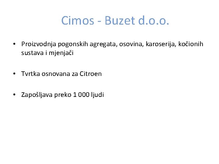 Cimos - Buzet d. o. o. • Proizvodnja pogonskih agregata, osovina, karoserija, kočionih sustava