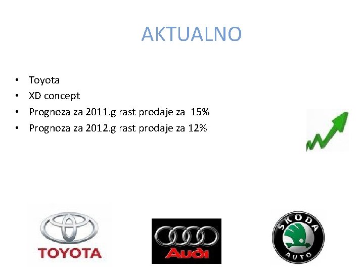 AKTUALNO • • Toyota XD concept Prognoza za 2011. g rast prodaje za 15%