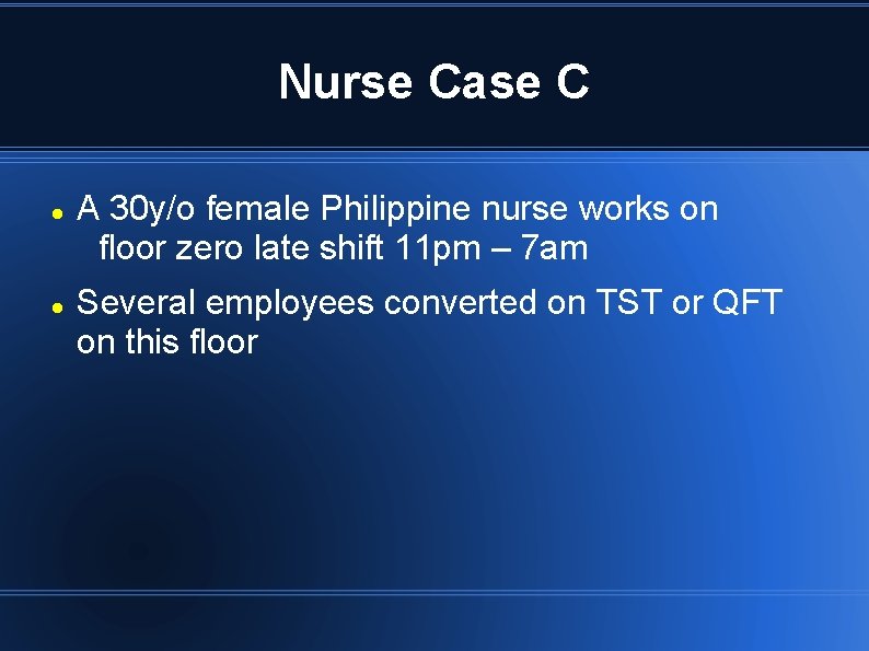 Nurse Case C A 30 y/o female Philippine nurse works on floor zero late