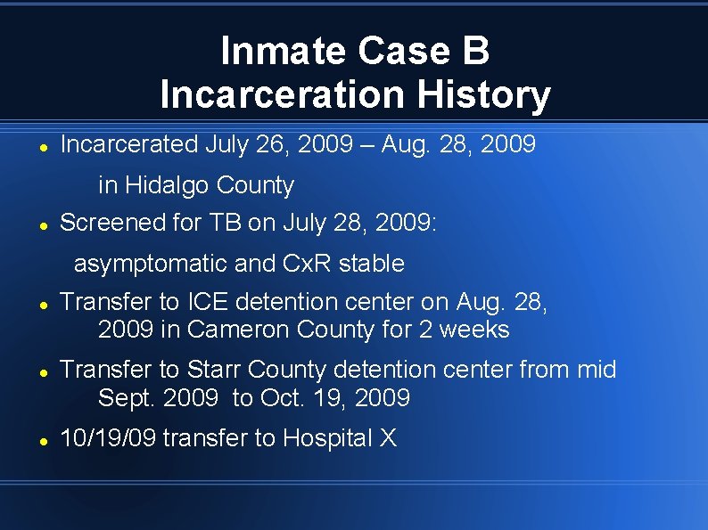 Inmate Case B Incarceration History Incarcerated July 26, 2009 – Aug. 28, 2009 in