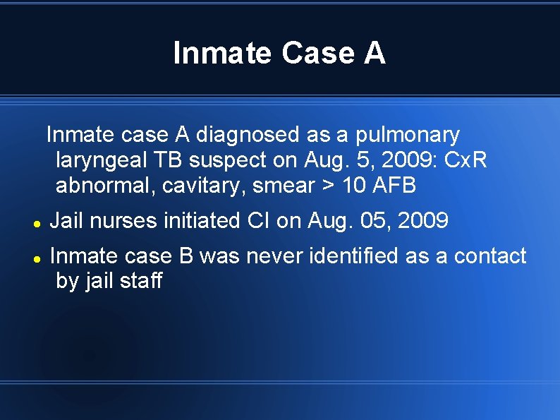 Inmate Case A Inmate case A diagnosed as a pulmonary laryngeal TB suspect on
