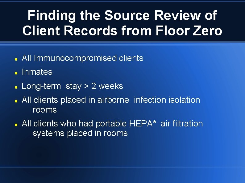 Finding the Source Review of Client Records from Floor Zero All Immunocompromised clients Inmates