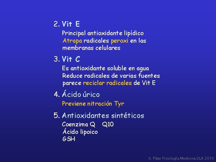 2. Vit E Principal antioxidante lipídico Atrapa radicales peroxi en las membranas celulares 3.