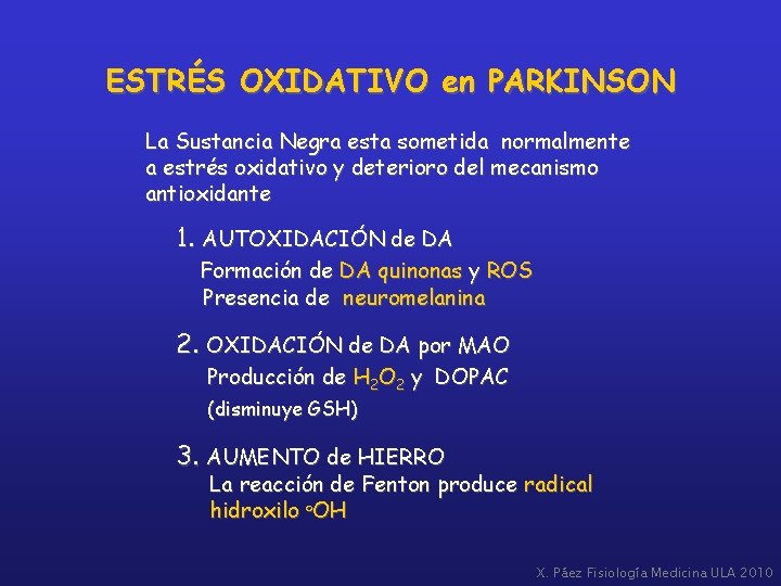 ESTRÉS OXIDATIVO en PARKINSON La Sustancia Negra esta sometida normalmente a estrés oxidativo y