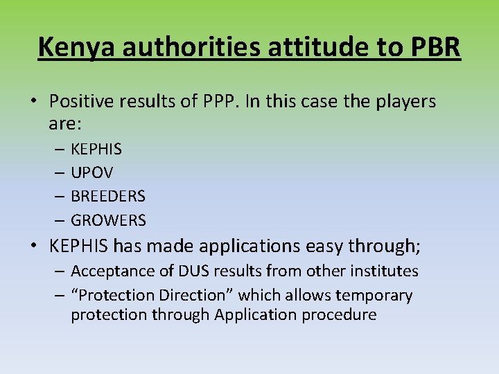 Kenya authorities attitude to PBR • Positive results of PPP. In this case the