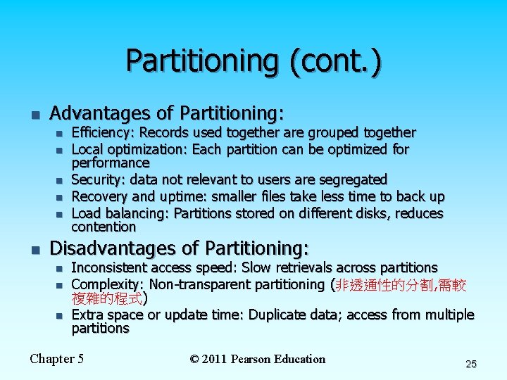 Partitioning (cont. ) n Advantages of Partitioning: n n n Efficiency: Records used together