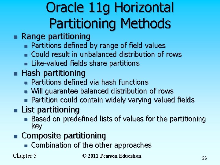 Oracle 11 g Horizontal Partitioning Methods n Range partitioning n n Hash partitioning n