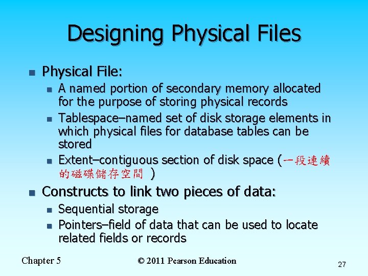 Designing Physical Files n Physical File: n n A named portion of secondary memory