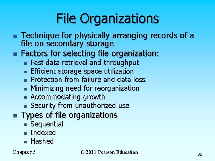 File Organizations n n Technique for physically arranging records of a file on secondary