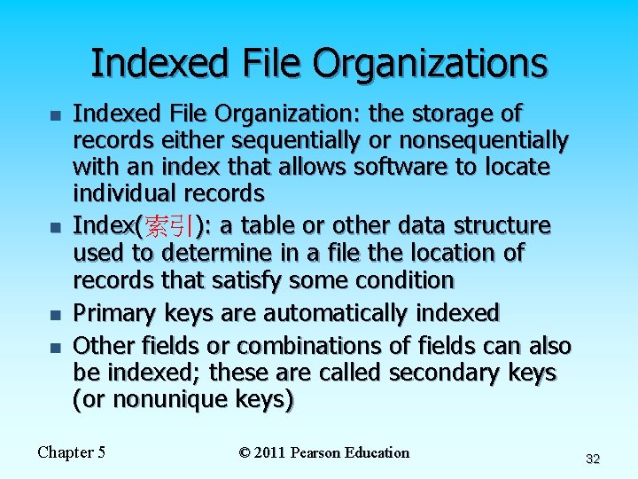 Indexed File Organizations n n Indexed File Organization: the storage of records either sequentially