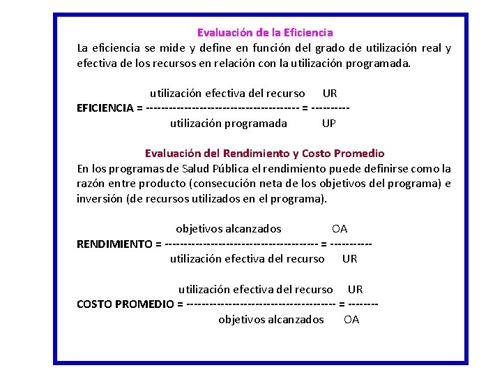 Evaluación de la Eficiencia La eficiencia se mide y define en función del grado