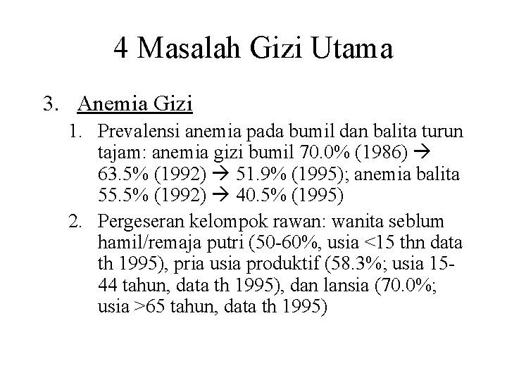 4 Masalah Gizi Utama 3. Anemia Gizi 1. Prevalensi anemia pada bumil dan balita