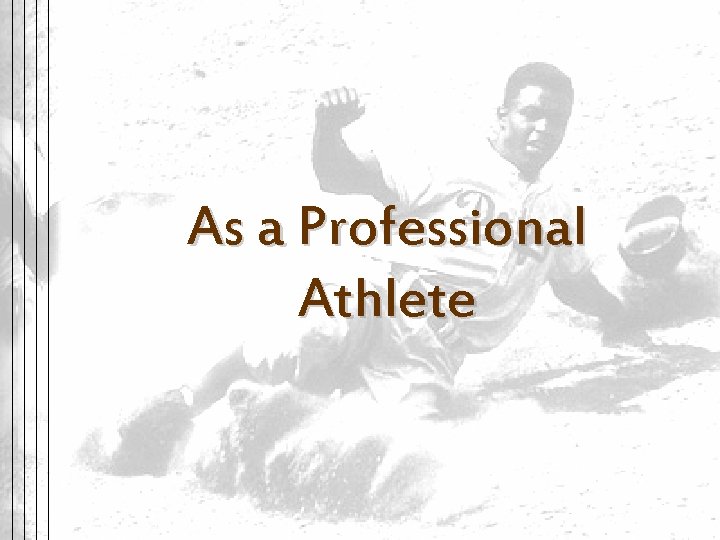 As a Professional Athlete 