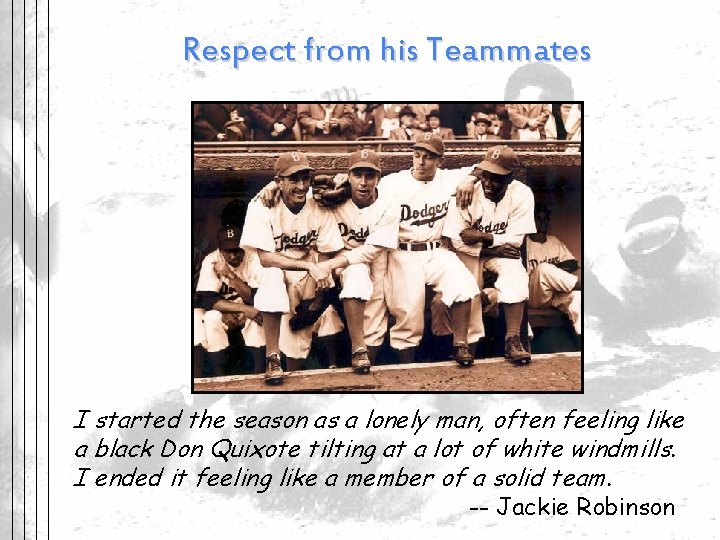 Respect from his Teammates I started the season as a lonely man, often feeling