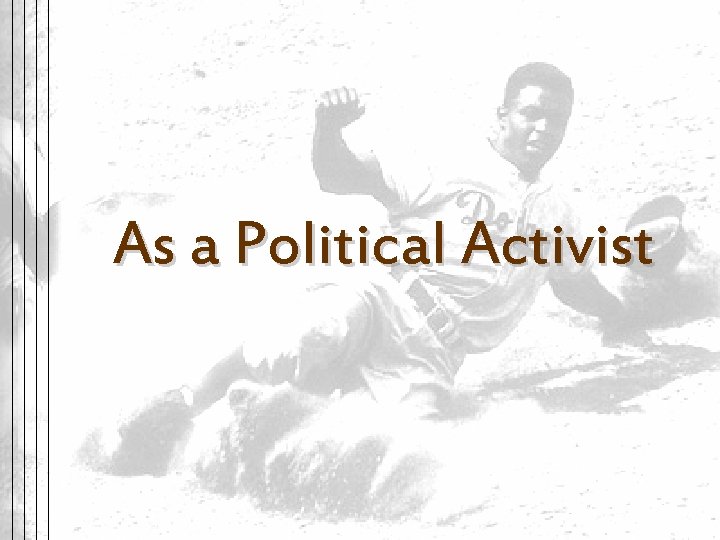 As a Political Activist 