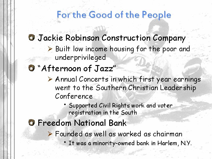 For the Good of the People Jackie Robinson Construction Company Ø Built low income