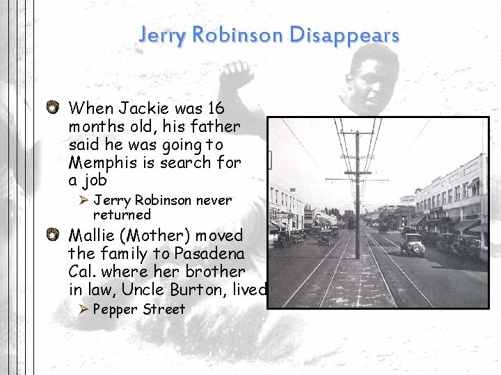 Jerry Robinson Disappears When Jackie was 16 months old, his father said he was