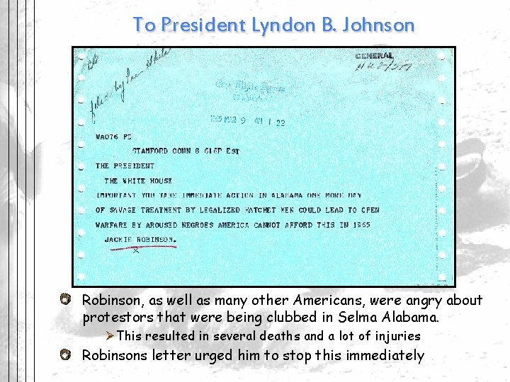 To President Lyndon B. Johnson Robinson, as well as many other Americans, were angry