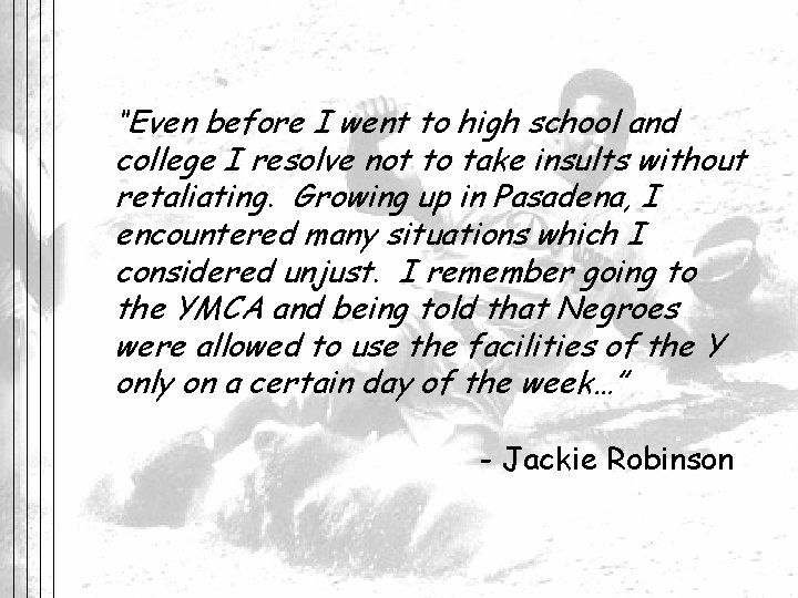 “Even before I went to high school and college I resolve not to take