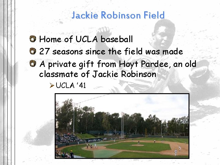 Jackie Robinson Field Home of UCLA baseball 27 seasons since the field was made