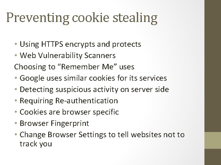 Preventing cookie stealing • Using HTTPS encrypts and protects • Web Vulnerability Scanners Choosing