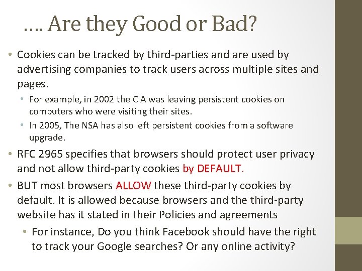 …. Are they Good or Bad? • Cookies can be tracked by third-parties and