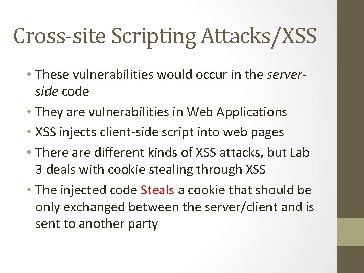 Cross-site Scripting Attacks/XSS • These vulnerabilities would occur in the serverside code • They