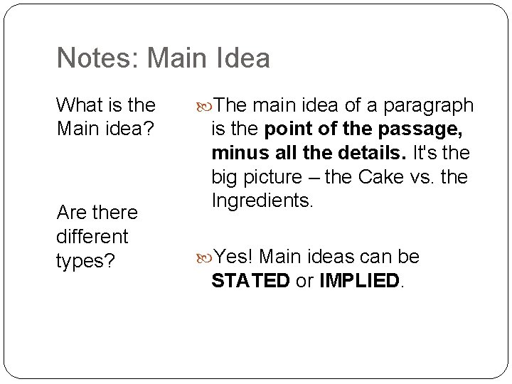 Notes: Main Idea What is the Main idea? Are there different types? The main