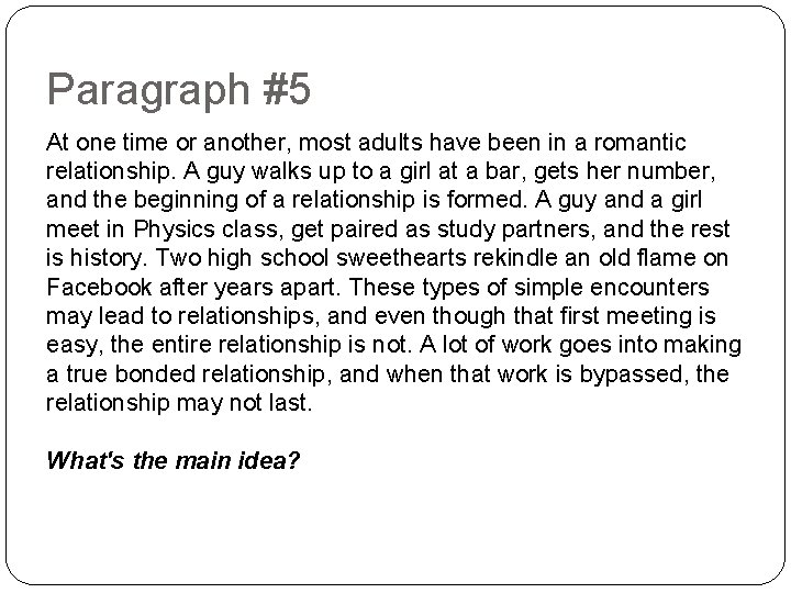 Paragraph #5 At one time or another, most adults have been in a romantic