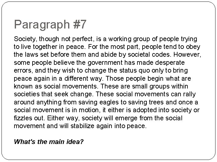 Paragraph #7 Society, though not perfect, is a working group of people trying to