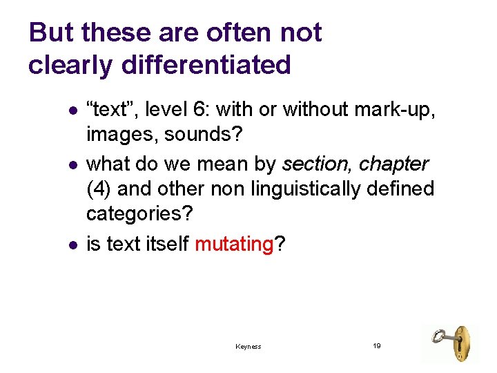 But these are often not clearly differentiated l l l “text”, level 6: with