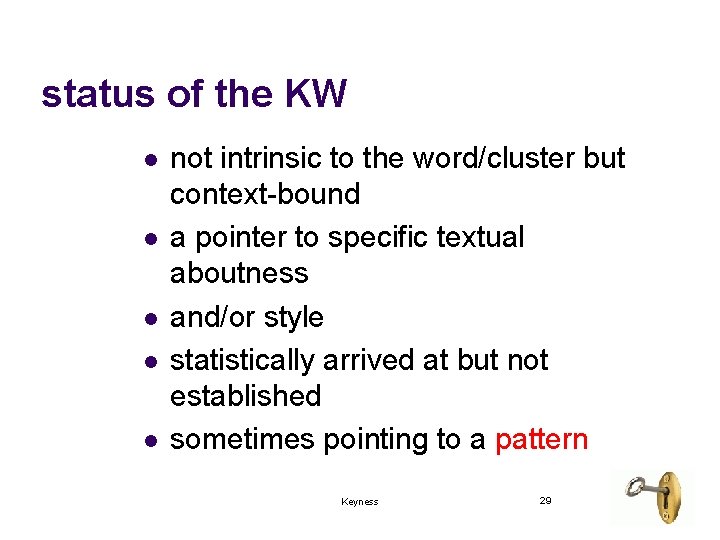 status of the KW l l l not intrinsic to the word/cluster but context-bound