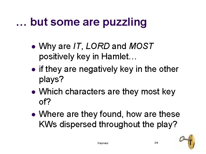 … but some are puzzling l l Why are IT, LORD and MOST positively