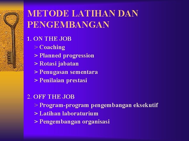 METODE LATIHAN DAN PENGEMBANGAN 1. ON THE JOB > Coaching > Planned progression >