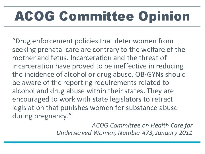 ACOG Committee Opinion “Drug enforcement policies that deter women from seeking prenatal care contrary