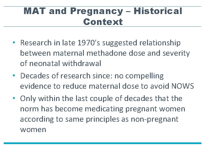 MAT and Pregnancy – Historical Context • Research in late 1970’s suggested relationship between