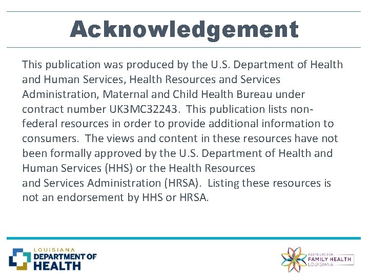 Acknowledgement This publication was produced by the U. S. Department of Health and Human