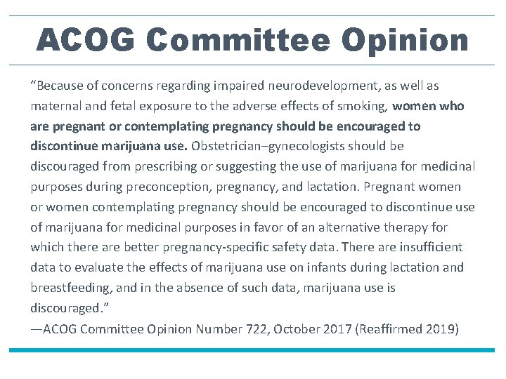 ACOG Committee Opinion “Because of concerns regarding impaired neurodevelopment, as well as maternal and