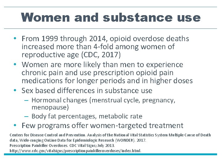 Women and substance use • From 1999 through 2014, opioid overdose deaths increased more