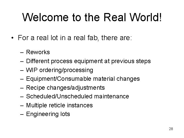 Welcome to the Real World! • For a real lot in a real fab,