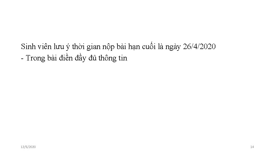 Sinh viên lưu ý thời gian nộp bài hạn cuối là ngày 26/4/2020 -