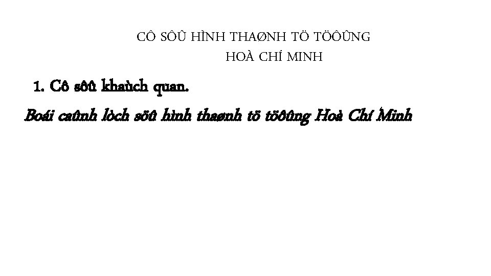 CÔ SÔÛ HÌNH THAØNH TÖ TÖÔÛNG HOÀ CHÍ MINH 1. Cô sôû khaùch quan.