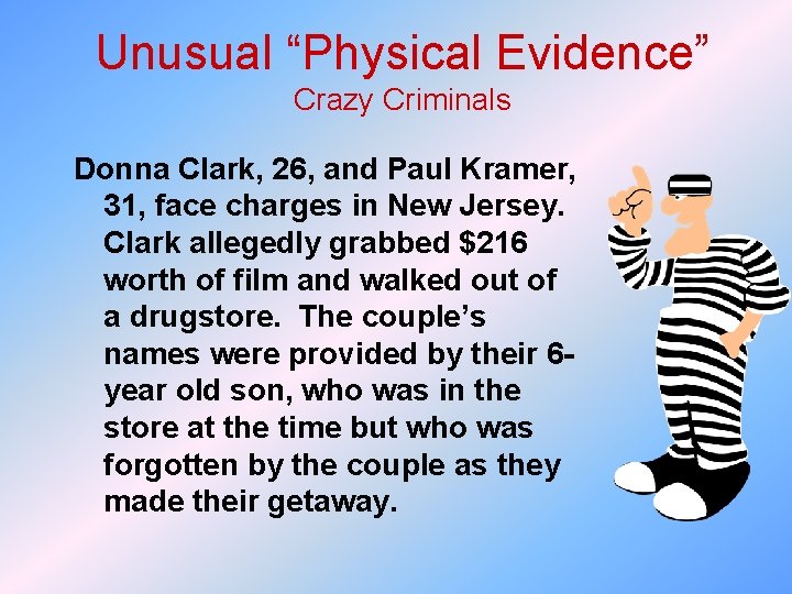Unusual “Physical Evidence” Crazy Criminals Donna Clark, 26, and Paul Kramer, 31, face charges