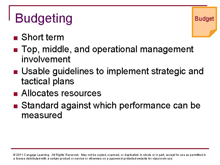 Budgeting n n n Budget Short term Top, middle, and operational management involvement Usable
