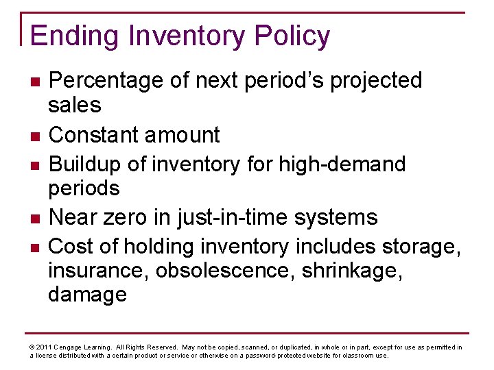 Ending Inventory Policy n n n Percentage of next period’s projected sales Constant amount