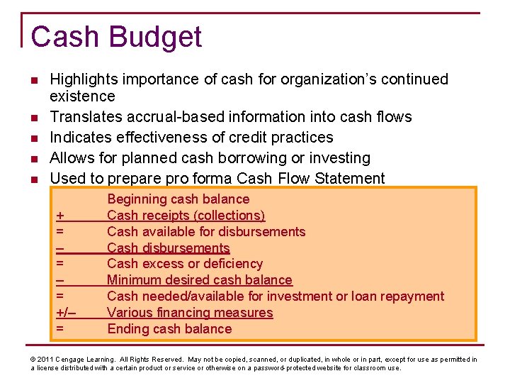 Cash Budget n n n Highlights importance of cash for organization’s continued existence Translates