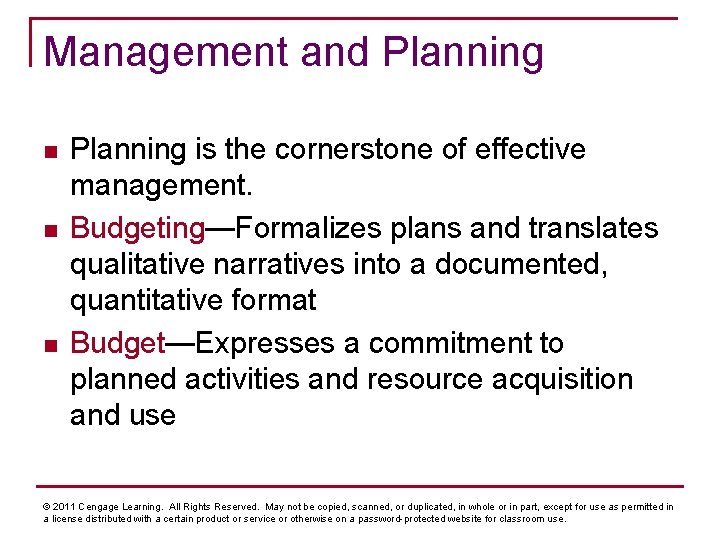 Management and Planning n n n Planning is the cornerstone of effective management. Budgeting—Formalizes