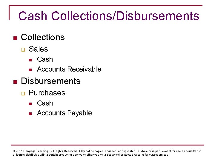 Cash Collections/Disbursements n Collections q Sales n n n Cash Accounts Receivable Disbursements q